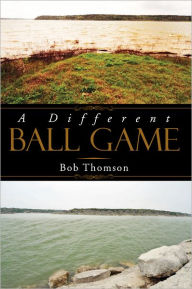 Title: A Different Ball Game, Author: Bob Thomson