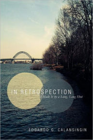 Title: In Retrospection: I Made It by a Long, Long Shot, Author: Edgardo G. Calansingin