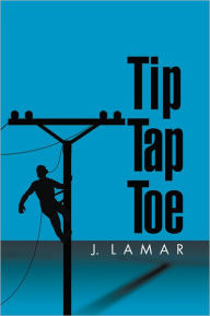 Title: Tip Tap Toe, Author: J. Lamar