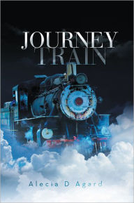 Title: Journey Train, Author: Alecia D Agard