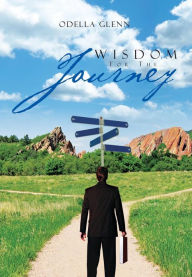 Title: Wisdom For The Journey, Author: Odella Glenn