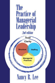 Title: The Practice of Managerial Leadership: Second Edition, Author: Nancy R. Lee