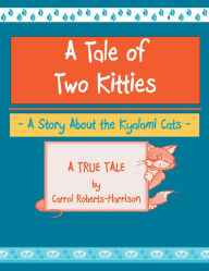 Title: A Tale Of Two Kitties: Meet the Kyalami Cats, Author: Carrol Roberts-Harrison