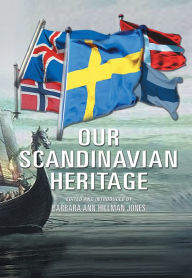 Title: OUR SCANDINAVIAN HERITAGE: A Collection of Memories by The Norden Clubs Jamestown, New York, USA, Author: Barbara Ann Hillman Jones