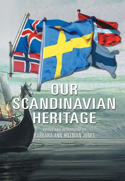 OUR SCANDINAVIAN HERITAGE: A Collection of Memories by The Norden Clubs Jamestown, New York, USA