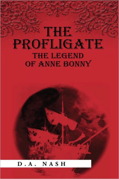 THE PROFLIGATE: The Legend of Anne Bonny