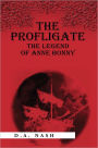 THE PROFLIGATE: The Legend of Anne Bonny