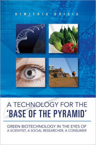 Title: A Technology for the 'Base of the Pyramid': Green biotechnology in the eyes of a scientist, a social researcher, a consumer, Author: Dimitris Drisis