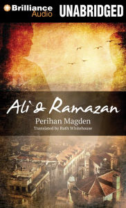 Title: Ali and Ramazan, Author: Perihan Magden