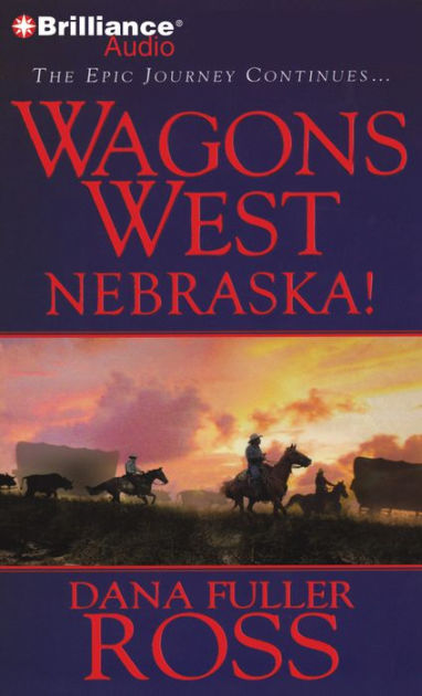 Nebraska! (Wagons West Series #2) by Dana Fuller Ross, Phil Gigante ...