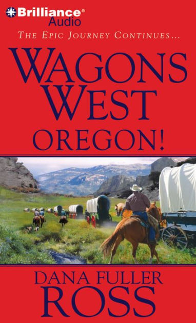 Oregon! (Wagons West Series #4) by Dana Fuller Ross, Phil Gigante ...