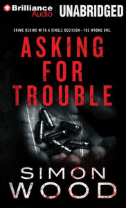 Title: Asking for Trouble, Author: Simon  Wood