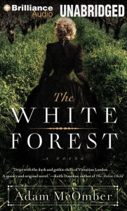 Title: The White Forest, Author: Adam McOmber