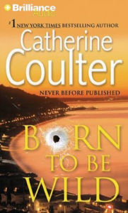 Title: Born to Be Wild, Author: Catherine Coulter