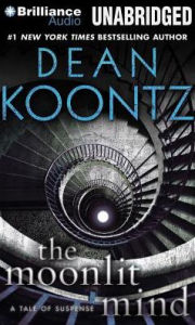 Title: The Moonlit Mind: A Tale of Suspense, Author: Dean Koontz