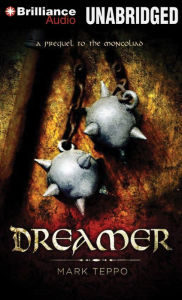 Title: Dreamer: A Prequel to the Mongoliad, Author: Mark Teppo