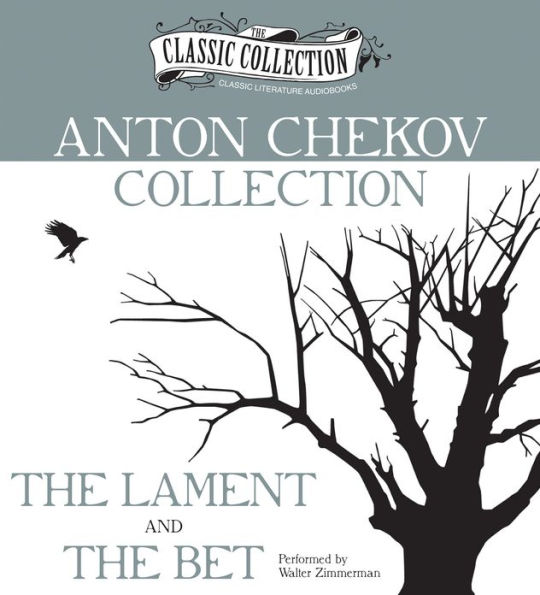 Anton Chekhov Collection: The Lament, The Bet