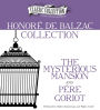 Honore de Balzac Collection: The Mysterious Mansion, Pere Goriot