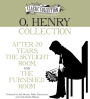 O. Henry Collection: After 20 Years, The Skylight Room, The Furnished Room