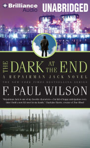 Title: The Dark at the End (Repairman Jack Series #15), Author: F. Paul Wilson