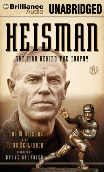 Heisman: The Man Behind the Trophy