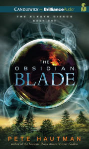 Title: The Obsidian Blade (Klaatu Diskos Series #1), Author: Pete Hautman