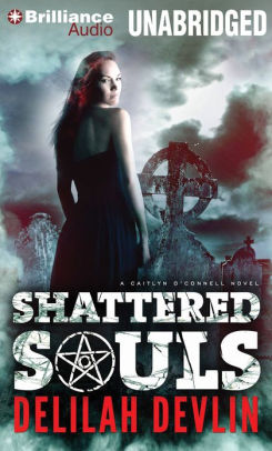 Shattered Souls Caitlyn O Connell Series 1 By Delilah