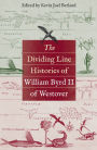 The Dividing Line Histories of William Byrd II of Westover