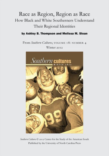Race as Region, Region as Race: How Black and White Southerners Understand Their Regional Identities: An article from Southern Cultures 18:4, Winter 2012