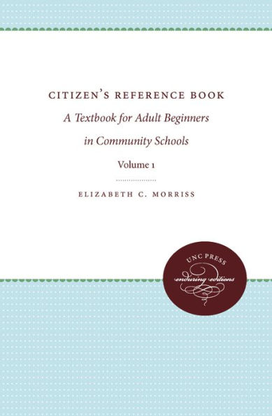 Citizens' Reference Book: Volume I: A Textbook for Adult Beginners in Two Volumes