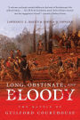 Long, Obstinate, and Bloody: The Battle of Guilford Courthouse