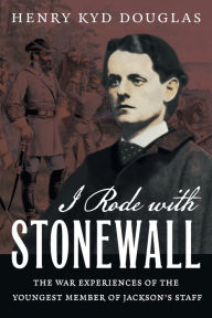 Title: I Rode with Stonewall, Author: Henry Kyd Douglas