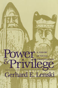 Title: Power and Privilege: A Theory of Social Stratification, Author: Gerhard E. Lenski