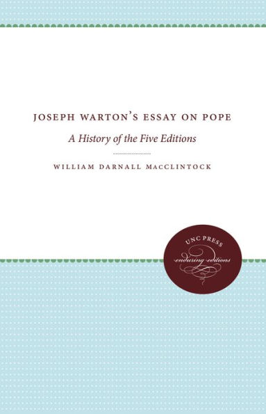 Joseph Warton's Essay on Pope: A History of the Five Editions