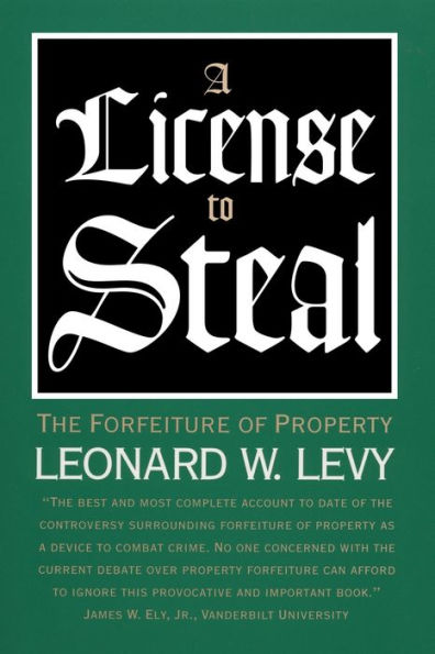 A License to Steal: The Forfeiture of Property