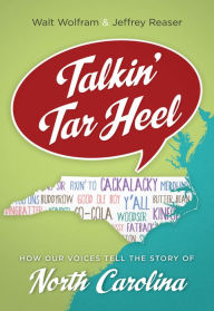 Title: Talkin' Tar Heel: How Our Voices Tell the Story of North Carolina, Author: Walt Wolfram