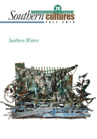 Title: Southern Cultures: Southern Waters Issue: Volume 20: Number 3 - Fall 2014 Issue, Author: Harry L. Watson