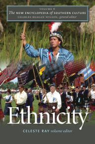 Title: The New Encyclopedia of Southern Culture: Volume 6: Ethnicity, Author: Celeste Ray