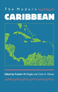 Title: The Modern Caribbean, Author: Franklin W. Knight