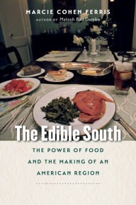 Title: The Edible South: The Power of Food and the Making of an American Region, Author: Marcie Cohen Ferris