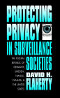 Protecting Privacy in Surveillance Societies: The Federal Republic of Germany, Sweden, France, Canada, and the United States