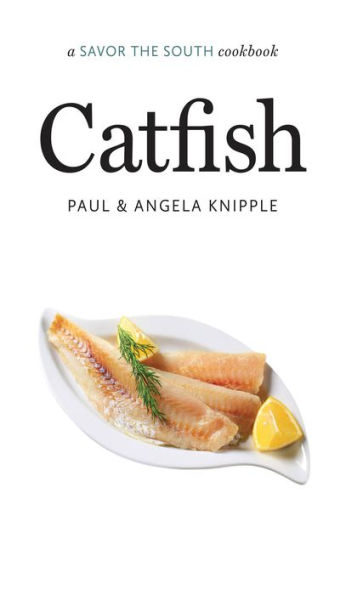 Catfish: a Savor the South cookbook