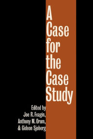 Title: A Case for the Case Study, Author: Joe R. Feagin