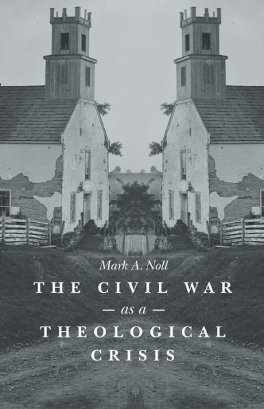 The Civil War as a Theological Crisis