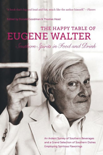 The Happy Table of Eugene Walter: Southern Spirits Food and Drink