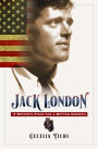 Jack London: A Writer's Fight for a Better America
