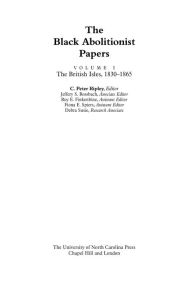 Title: The Black Abolitionist Papers: Vol. I: The British Isles, 1830-1865, Author: C. Peter Ripley