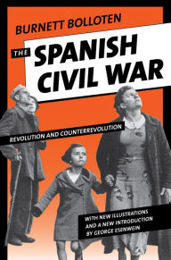 Title: The Spanish Civil War: Revolution and Counterrevolution, Author: Burnett Bolloten