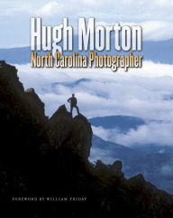 Title: Hugh Morton, North Carolina Photographer, Author: Hugh Morton