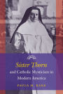 Sister Thorn and Catholic Mysticism in Modern America